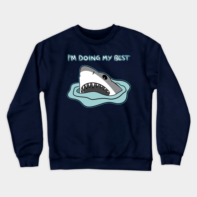 I'M DOING MY BEST Crewneck Sweatshirt by roxiqt